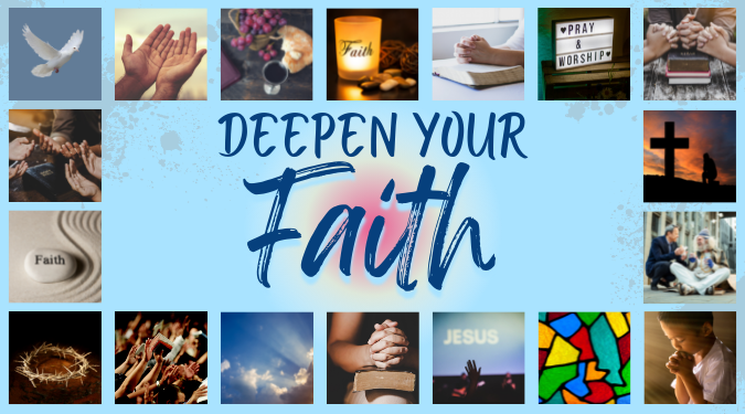 Here’s one step you can take to deepen your faith